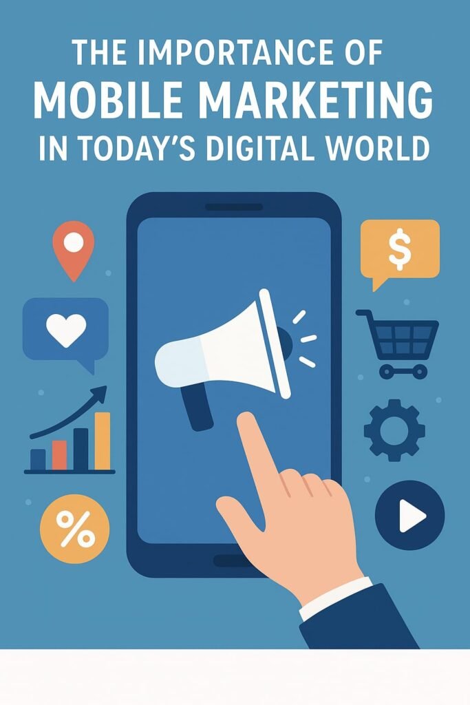 Importance of Mobile Marketing in Today Digital World